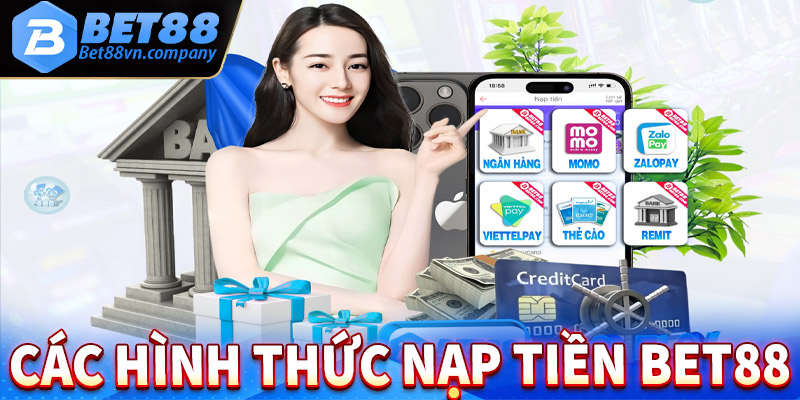 Một số hình thức nạp tiền bet88 phổ biến nhất hiện nay 