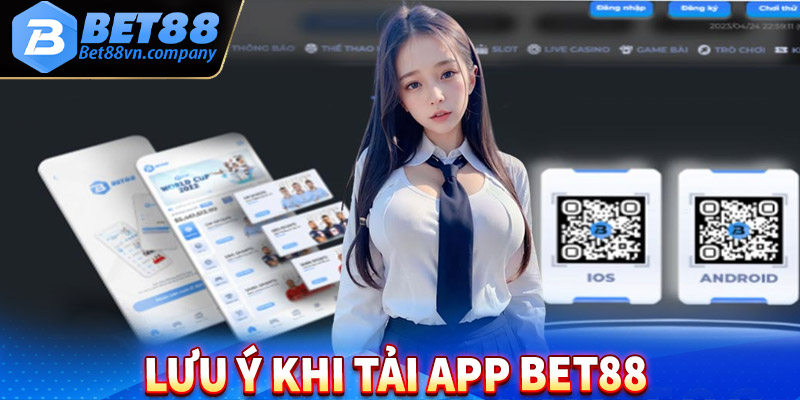 Lưu ý trong quá trình tải app bet88 về thiêt bị cá nhân 